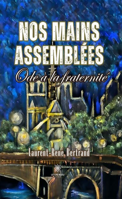 Nos mains assemblées Ode à la fraternité