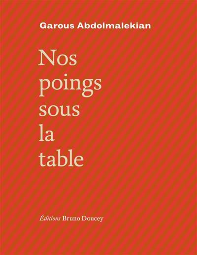 Nos poings sous la table (bilingue persan/français) Edition bilingue persan-français