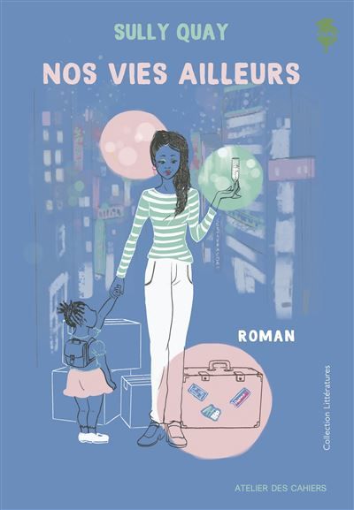 Nos vies ailleurs Tribulations d'une expatriée