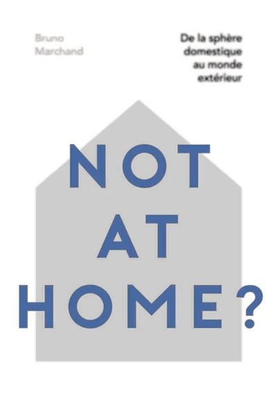 Not at home De la sphère domestique au monde extérieur