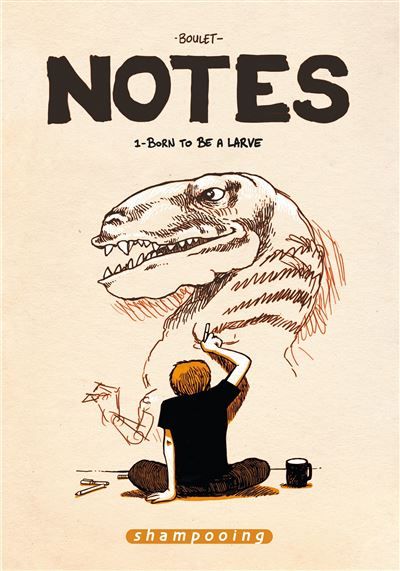 Notes T01 Born to be a larve