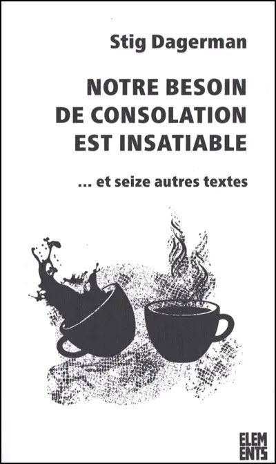 Notre besoin de consolation est insatiable