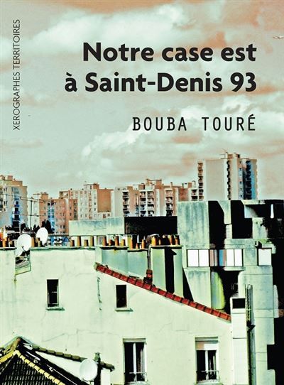 Couverture de Notre case est à Saint-Denis par Bouba Touré