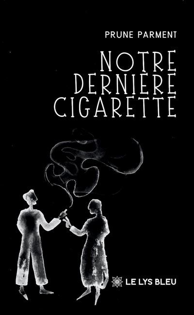 Notre dernière cigarette