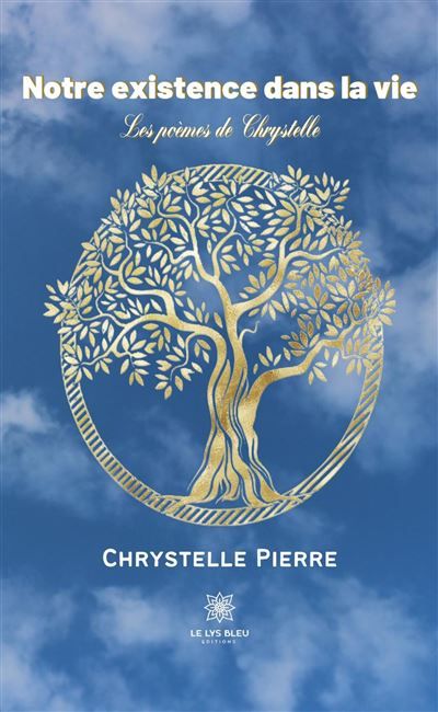 Notre existence dans la vie Les poèmes de Chrystelle