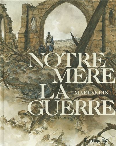 Notre Mère la Guerre Le récit complet