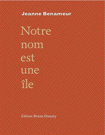 Notre nom est une ile