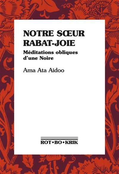 Notre Soeur Rabat-Joie Méditations obliques d’une Noire