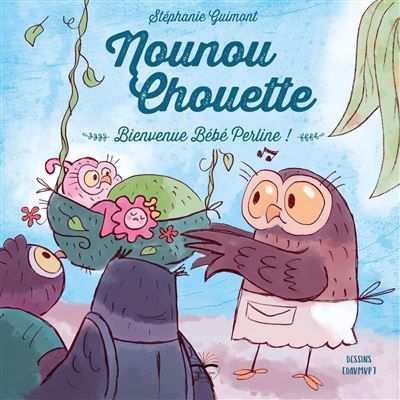 Nounou Chouette - Bienvenue Bébé Perline Bienvenue Bébé Perline !