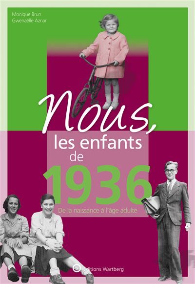 Nous, les enfants de 1936 De la naissance à l'âge adulte
