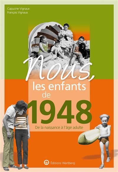 Nous, les enfants de 1948 De la naissance à l'âge adulte