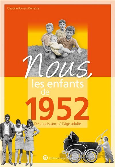 Nous, les enfants de 1952 De la naissance à l'âge adulte