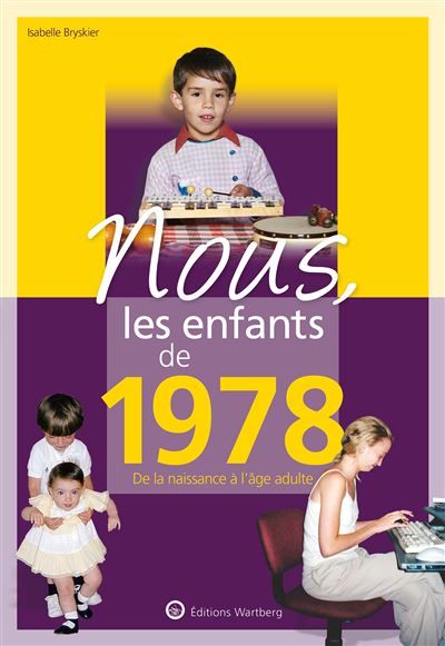 Nous, les enfants de 1978 De la naissance à l'âge adulte
