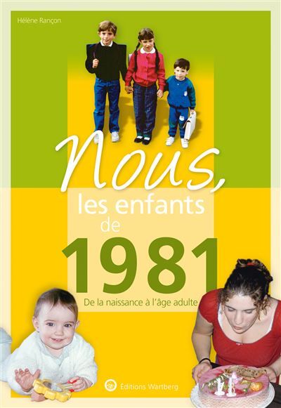 Nous, les enfants de 1981 De la naissance à l'âge adulte