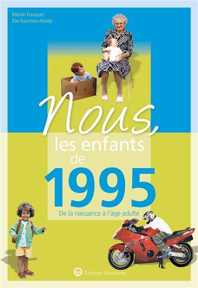 Nous, les enfants de 1995 De la naissance à l'age adulte