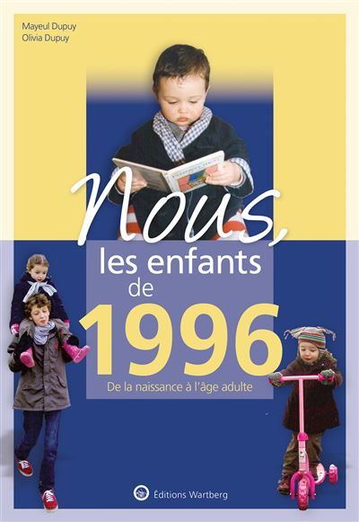 Nous, les enfants de 1996 De la naissance à l'âge adulte