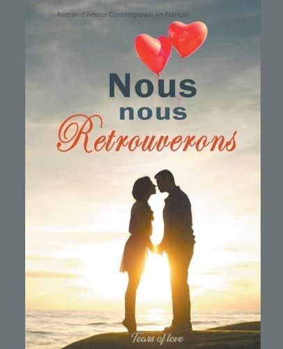 Nous nous Retrouverons Roman d'Amour Contemporain en Français