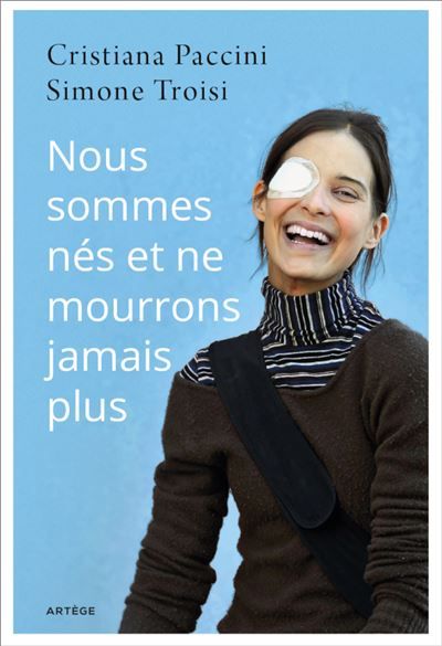 Nous sommes nés et ne mourrons jamais plus L'histoire de Chiara Corbella Petrillo