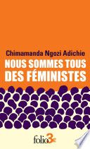Couverture de Nous sommes tous des féministes suivi de Le danger de l'histoire unique par Chimamanda Ngozi Adichie