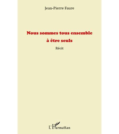 Nous sommes tous ensemble à être seuls Récit