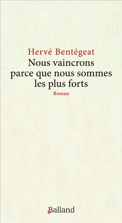 Nous vaincrons parce que nous sommes les plus forts