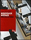 Nouveaux medias installations La collection du centre Pompidou