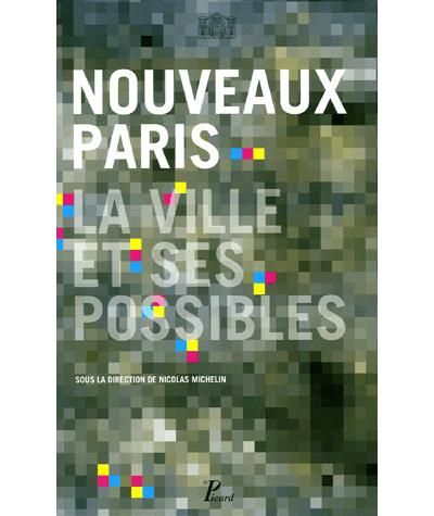 Nouveaux Paris. La ville et ses possibles.