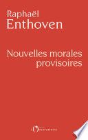Couverture de Nouvelles morales provisoires par Raphaël Enthoven
