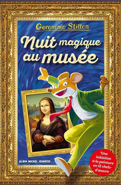 Nuit magique au musée (Geronimo hors-série) Une initiation à la peinture en 12 chefs d'oeuvre