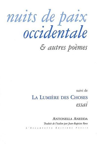 Nuits de paix occidentale & autres poèmes Suivi de La Lumière des choses, essai