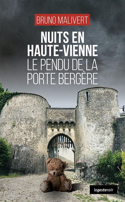 Nuits en haute-vienne - le pendu de la porte-bergere (coll. geste noir) Le pendu de la Porte Bergère