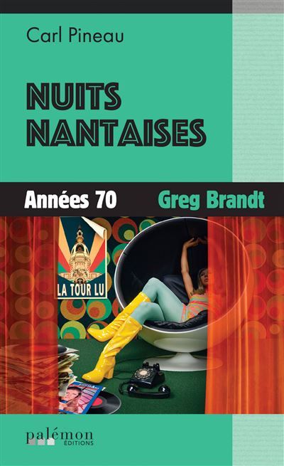 Nuits nantaises Années 70 - Greg Brandt