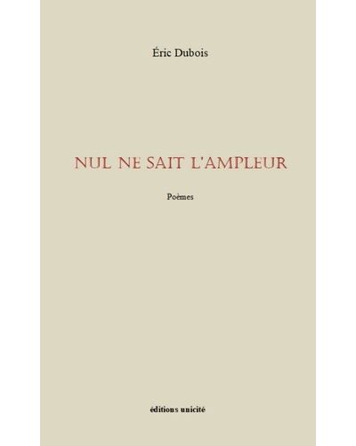Nul ne sait l'ampleur - poèmes