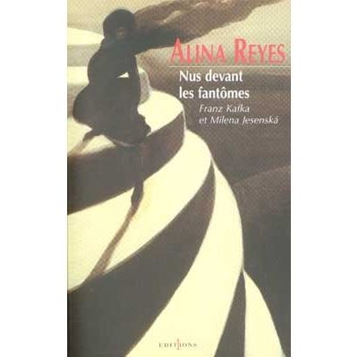 Nus devant les fantômes Franz Kafka et Milena Jesenska
