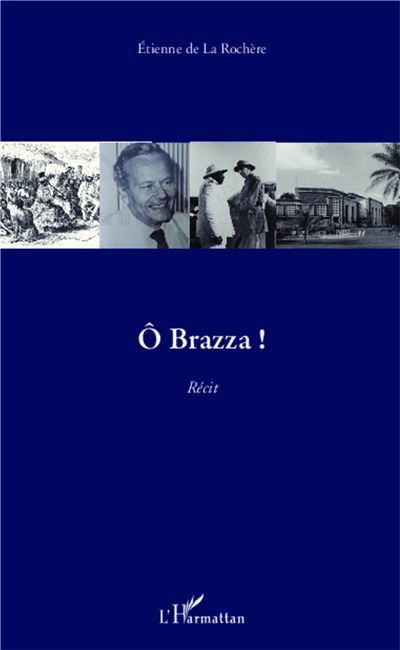 Ô Brazza ! Récit