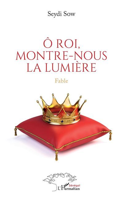 Ô roi, montre-nous la lumière Fable
