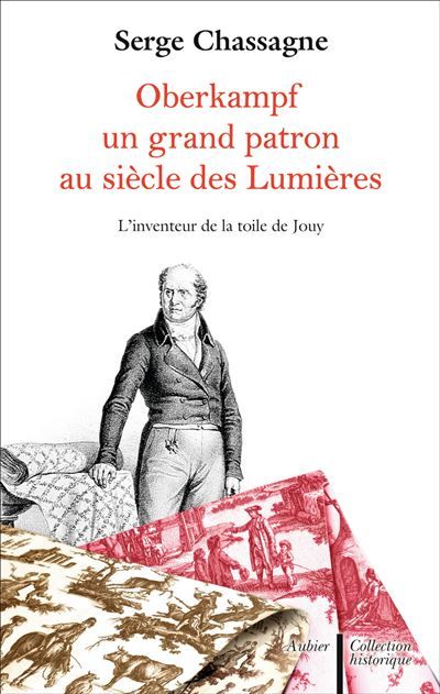 Oberkampf Un entrepreneur capitaliste au siècle des Lumières