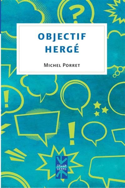 Objectif Hergé « Tintin, voilà des années que je lis tes aventures »
