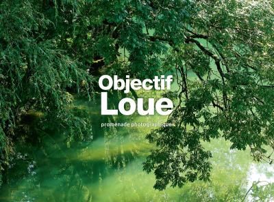Objectif Loue Promenade photographique - Jean-François Lami
