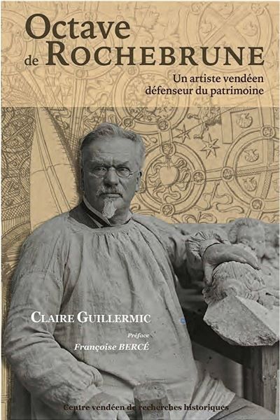 Octave de rochebrune (cvrh) - un artiste vendeen defenseur du patrimoine (biogra Un artiste vendéen défenseur du patrimoine