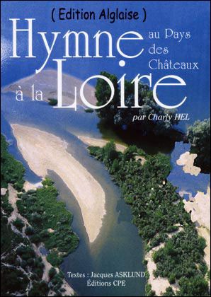 Ode to the Loire in the land of castles Edition en anglais - Charly Hel