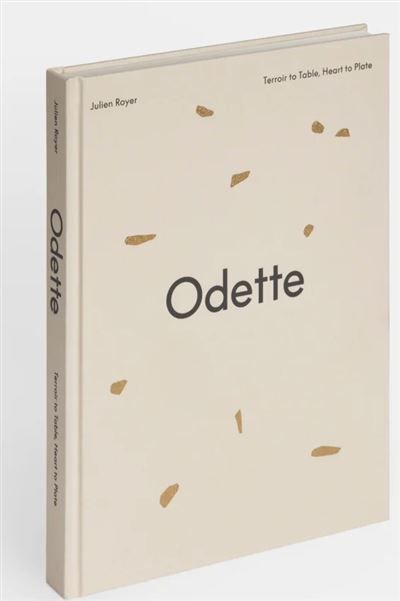 Odette Terroir to table, heart to plat. A cookbook