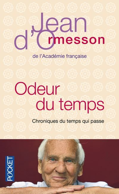 Odeur du temps Chroniques du temps qui passe