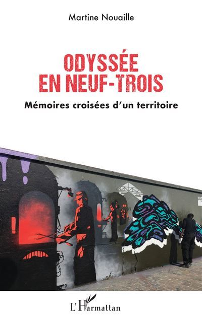 Odyssée en neuf-trois Mémoires croisées d’un territoire