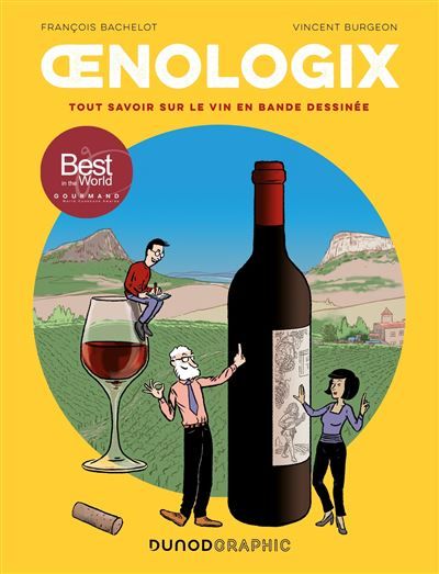 Oenologix Tout savoir sur le vin en bande dessinée