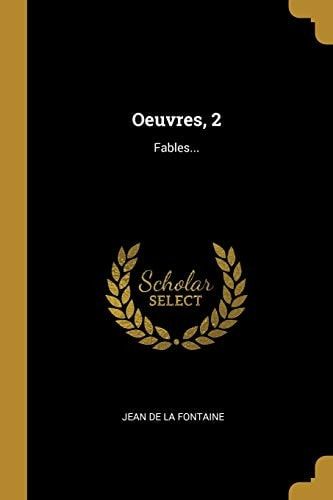 Oeuvres, 2 Fables...