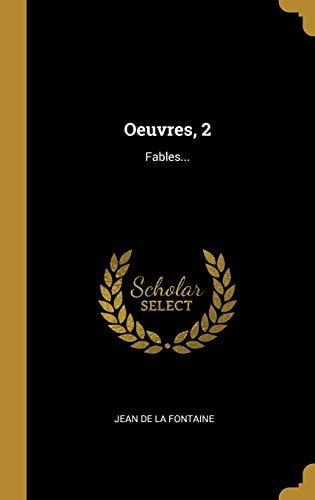 Oeuvres, 2 Fables...