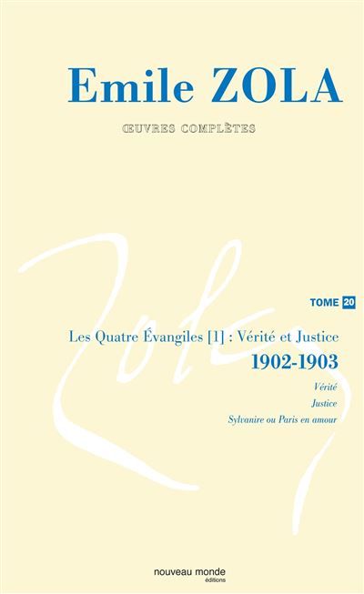 Oeuvres complètes d'Emile Zola, tome 20 Vérités et justice. Les quatre évangiles (3) (1902-1903)