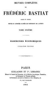 Œuvres Complètes de Frédéric Bastiat, tome 6: mises en ordre, revues et annotées d'après les manuscrits de l'auteur