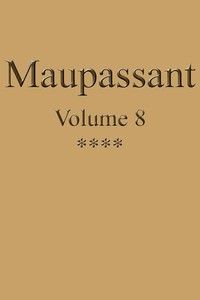Œuvres complètes de Guy de Maupassant - volume 08